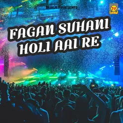 Fagan Suhani Holi Aai Re